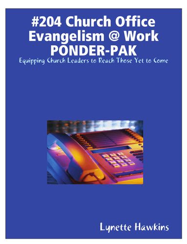 #204 Church Office: Evangelism @ Work!