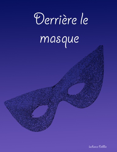 Derrière le masque