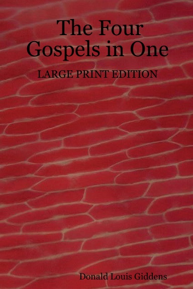 The Four Gospels in One: LARGE PRINT EDITION