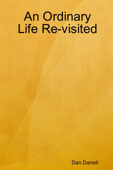An Ordinary Life Re-visited