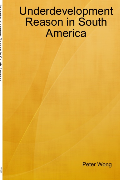 Underdevelopment Reason in South America