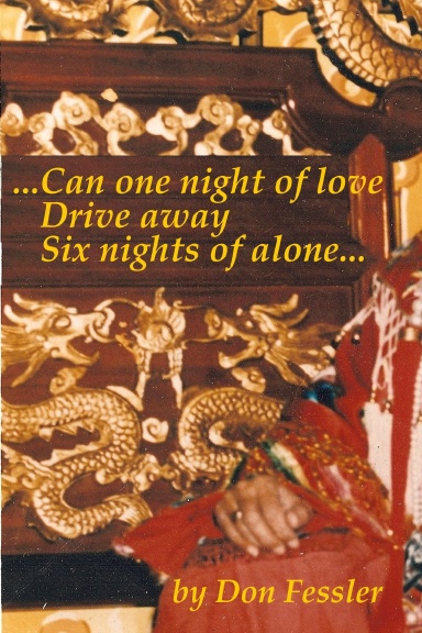 ...Can one night of love drive away six nights of alone...
