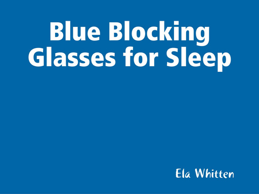 Blue Blocking Glasses for Sleep