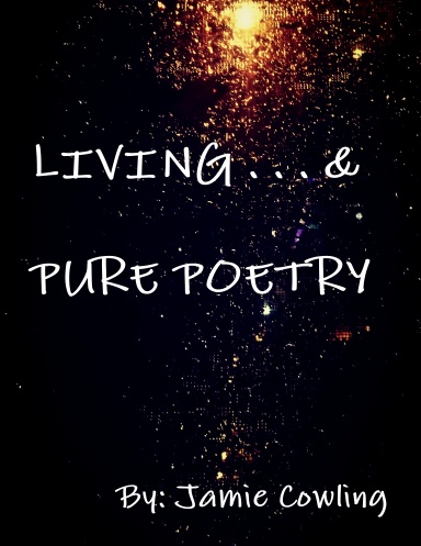 Living & Pure Poetry Volume I