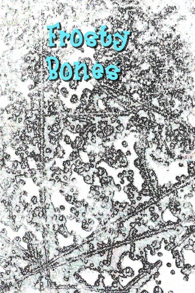 Frosty Bones