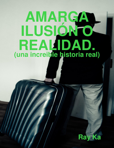 Amarga ilusion o realidad