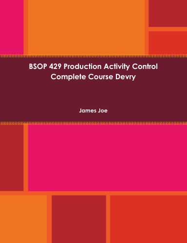 BSOP 429 Production Activity Control Complete Course Devry