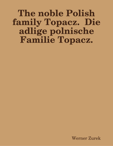 The noble Polish family Topacz.  Die adlige polnische Familie Topacz.