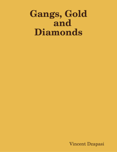 Gangs, Gold and Diamonds