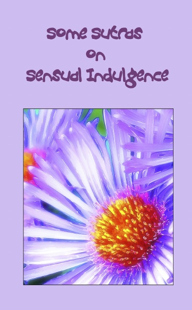 Some Sutras on Sensual Indulgence