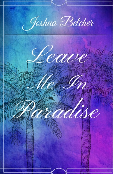 Leave Me In Paradise
