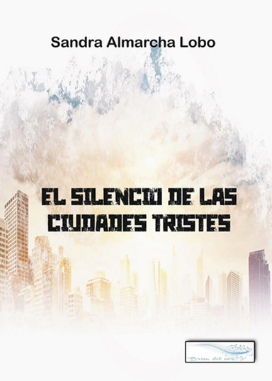 EL SILENCIO DE LAS CIUDADES TRISTES.