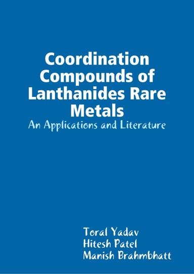 Coordination Compounds of Lanthanides Rare Metals - An Applications and Literature