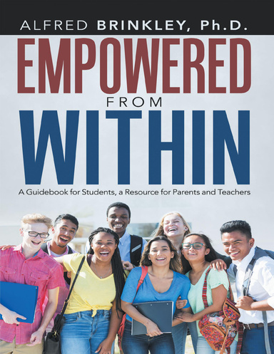 Empowered from Within: A Guidebook for Students, a Resource for Parents and Teachers