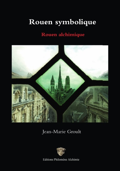 Rouen symbolique - Rouen alchimique (Illust. Couleur)