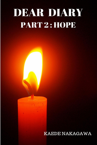 Dear Diary Part 2 : Hope