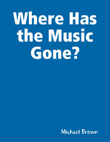 Where Has the Music Gone?