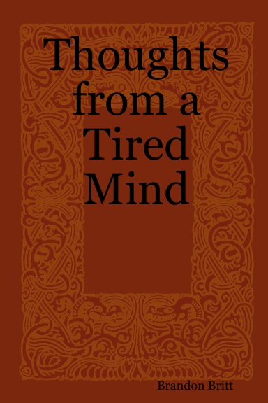 Thoughts from a Tired Mind