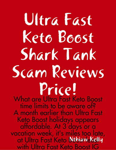 Ultra Fast Keto Boost Shark Tank Scam Reviews Price!