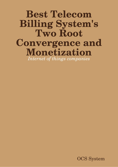 Best Telecom Billing System's Two Root Convergence and Monetization