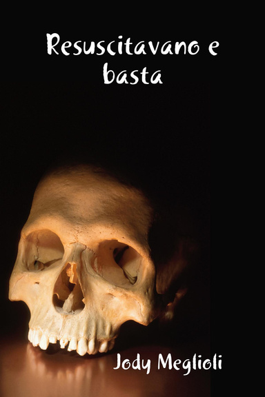 Resuscitavano e basta