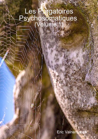 Les Purgatoires Psychosomatiques (Volume 1)