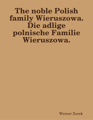 The noble Polish family Wieruszowa.  Die adlige polnische Familie Wieruszowa.
