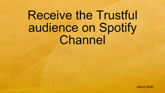 Receive the Trustful audience on Spotify Channel