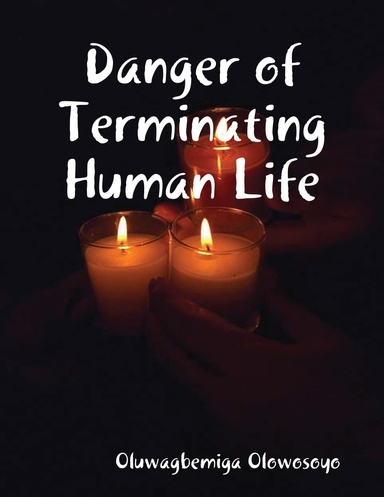 Danger of Terminating Human Life