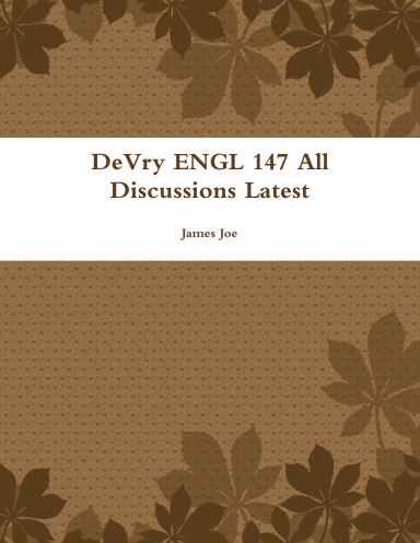 DeVry ENGL 147 All Discussions Latest