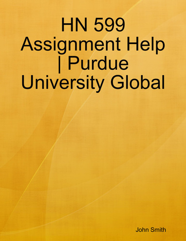 HN 599 Assignment Help | Purdue University Global