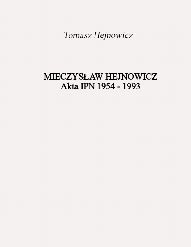 Mieczyslaw Hejnowicz Akta IPN 1954 - 1993