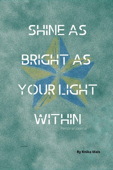 Shine As Bright As Your Light Within