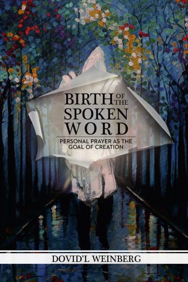 Birth of the Spoken Word: Personal Prayer as the Goal of Creation
