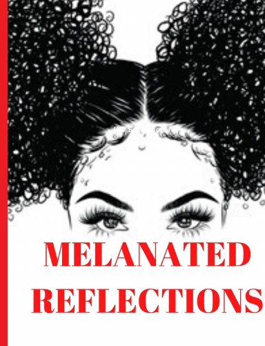 Melanated Reflections