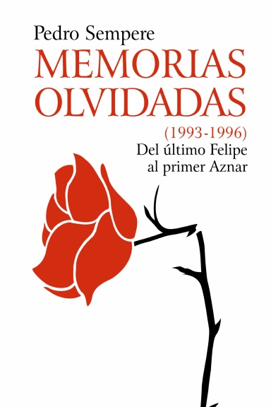 MEMORIAS OLVIDADAS (1993-1996) Del último Felipe al primer Aznar