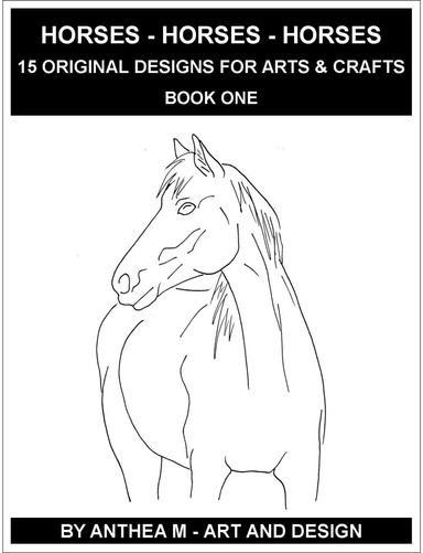 HORSES - BOOK 1 - 15 DESIGNS FOR ARTS & CRAFTS