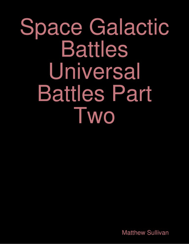Space Galactic Battles Universal Battles Part Two