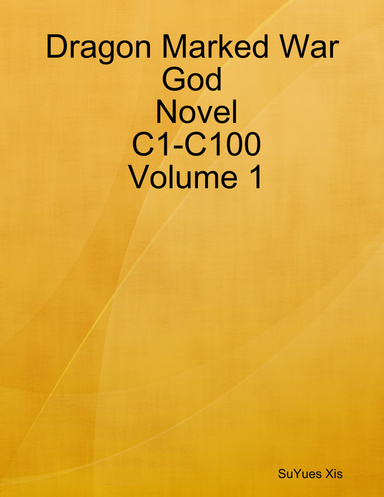 Dragon Marked War God Novel C1-C100 Volume 1