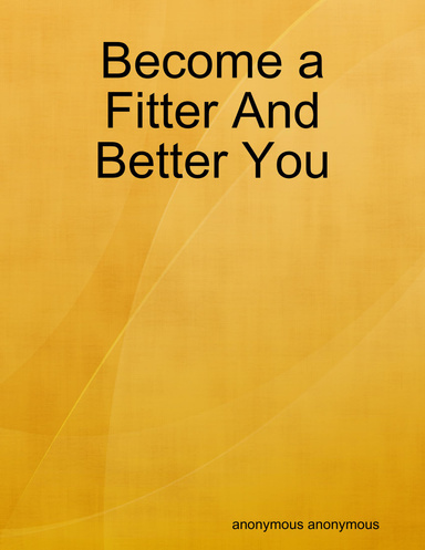Become a Fitter And Better You
