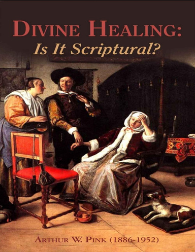 Divine Healing: Is it Scriptural?