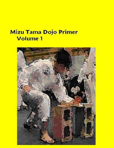 Mizu Tama Dojo Primer... volume 1