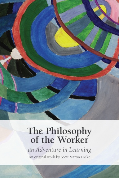 The Philosophy of the Worker -- an Adventure in Learning