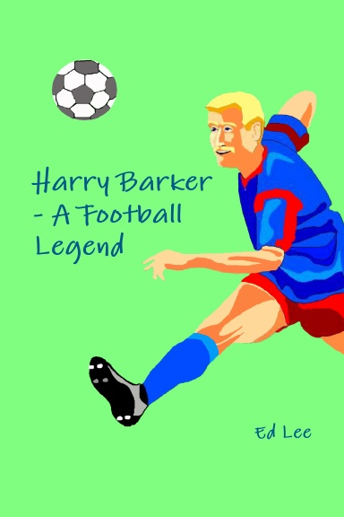 Harry Barker - A Football Legend