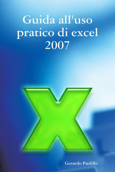 Guida all'uso pratico di Excel 2007