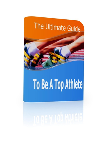 The Ultimate Guide To Be A Top Athlete