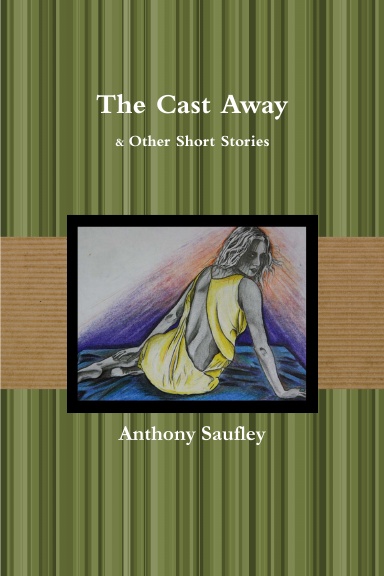 The Cast Away & Other Short Stories