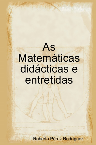 As Matemáticas didácticas e entretidas