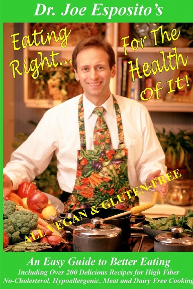 Eating Right... For The Health Of It! Revised Vegan and Gluten Free