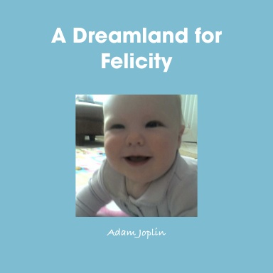 A Dreamland for Felicity